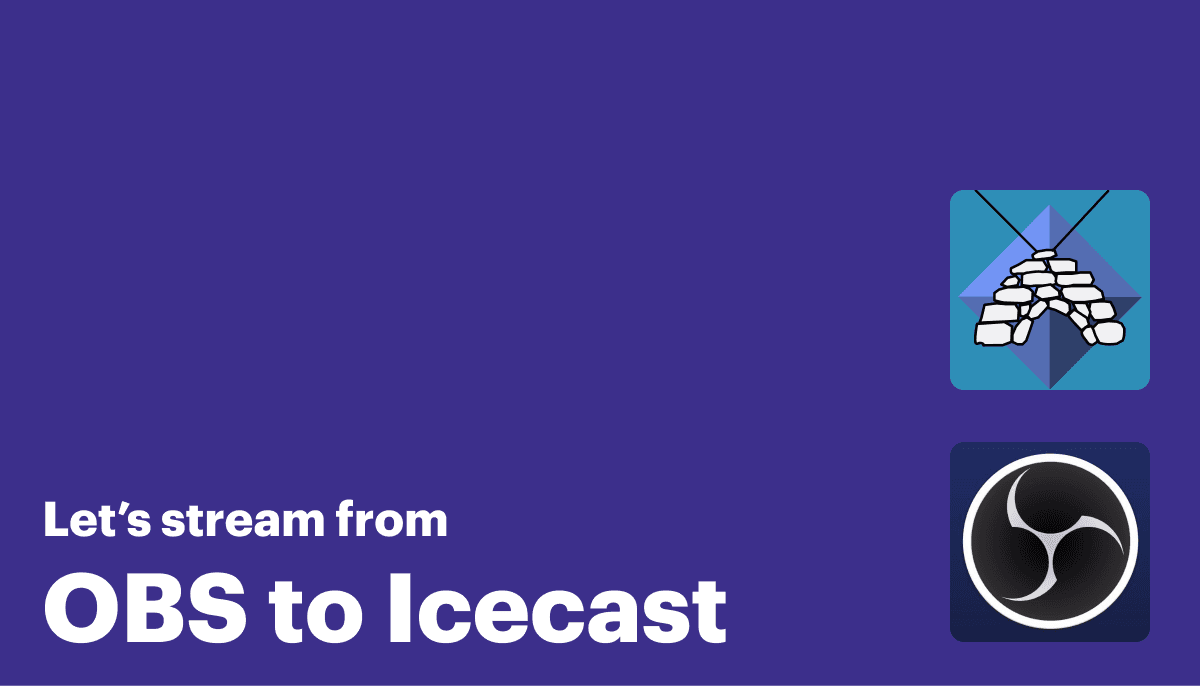 How to stream from OBS to Icecast